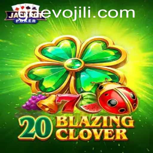 Exploring the Thrilling World of 20BlazingClover: A Deep Dive into GD EVO Experience