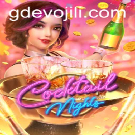 Explore the Thrilling World of CocktailNights: A Dive into GD EVO