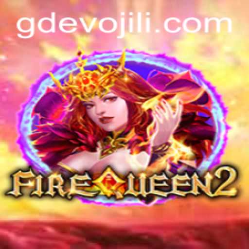 Unveiling the Mystical World of FireQueen2 and the Dynamics of GD EVO