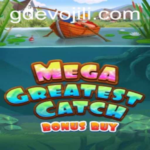 Explore the Thrilling World of MegaGreatestCatchBonusBuy