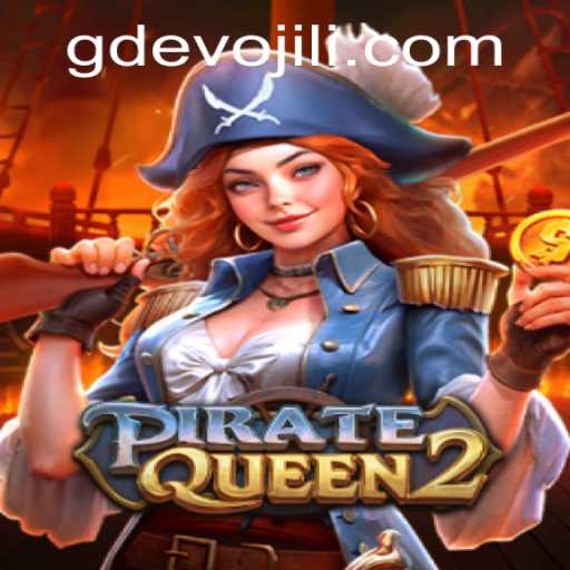 PirateQueen2: Navigating the High Seas of GD EVO